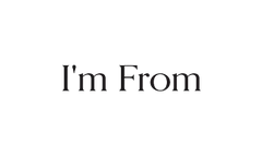 I'm From